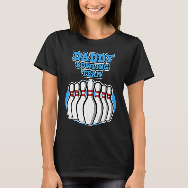 Daddy Bowling Team  Bowling  Father's Day T-Shirt (Vorderseite)