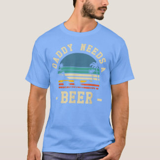 Daddy braucht ein Bier Vintag trinken Bier Retro B T-Shirt