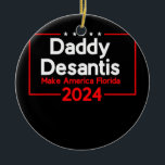 Daddy DeSantis 2024 Make America Florida  Keramik Ornament<br><div class="desc">Daddy DeSantis 2024 Make America Florida Gift. Perfect gift for your dad,  mom,  papa,  men,  women,  friend and family members on Thanksgiving Day,  Christmas Day,  Mothers Day,  Fathers Day,  4th of July,  1776 Independent day,  Veterans Day,  Halloween Day,  Patrick's Day</div>