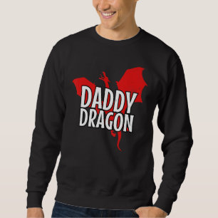 Daddy Dragon Mythical Legendary Creature Father Sweatshirt