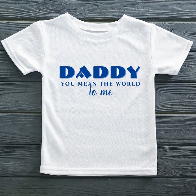 Daddy, du gemein Welt zu mir Zitat Baby T-shirt (Von Creator hochgeladen)