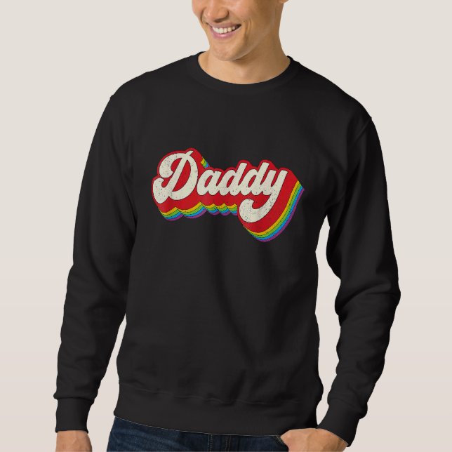 Daddy Gay Pride  Month LGBTQ Fathers Day Rainbow F Sweatshirt (Vorderseite)