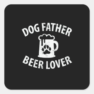 Daddy Gift Dog Father Beer Lover Quadratischer Aufkleber