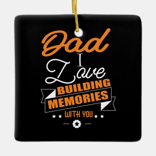 Daddy Gift Liebe Gebäude Erinnerungen mit dir Keramikornament (Vorderseite)