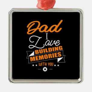 Daddy Gift Liebe Gebäude Erinnerungen mit dir Ornament Aus Metall