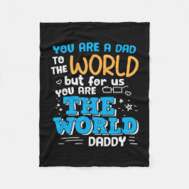 Daddy Gift Sie sind die Welt Daddy Fleecedecke