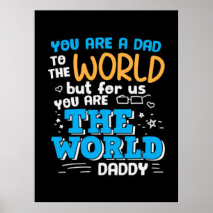 Daddy Gift Sie sind die Welt Daddy Poster