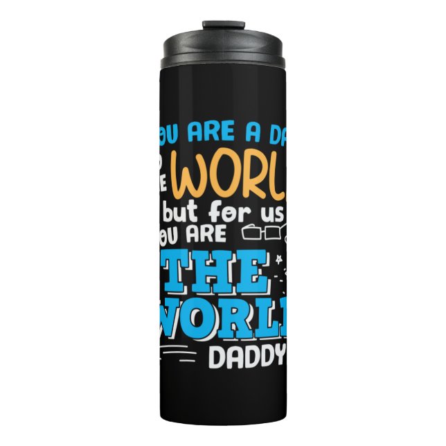 Daddy Gift Sie sind die Welt Daddy Thermosbecher (Vorderseite)