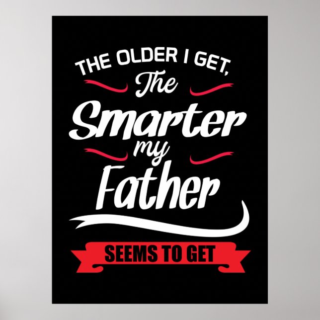 Daddy Gift The Older I Get The Smarter Poster (Vorne)