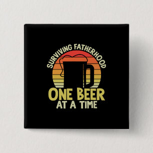 Daddy Gift überleben Vaterschaft ein Bier Button