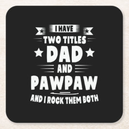 Daddy Gift Vater und Pawpaw ich rock sie Rechteckiger Pappuntersetzer