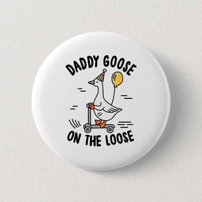 Daddy Goose On The Loose Funny Birthday Matching F Button (Vorderseite)