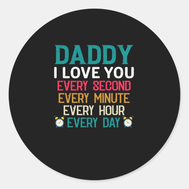 Daddy I Liebe dich alle zwei Minuten Runder Aufkleber (Vorderseite)