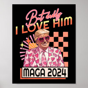 Daddy I Liebe Ihm Maga 2024 Donald Trump Zurück 4. Poster
