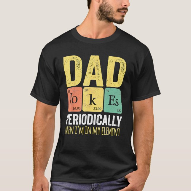 Daddy   I TELL DAD JOKES PERIODICALLY Fathers Day T-Shirt (Vorderseite)