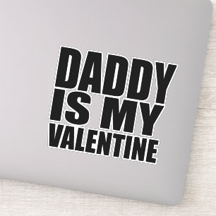 Daddy is my valentine aufkleber