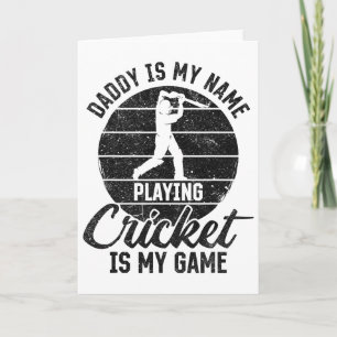 Daddy ist mein Name, Cricket spielen ist mein Spie Karte