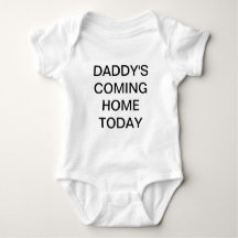 Daddy kommt Zuhause Today Baby Shirt