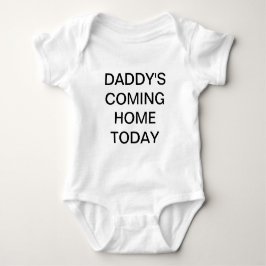 Daddy kommt Zuhause Today Baby Shirt