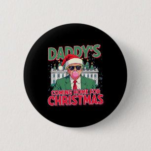 Daddy kommt Zuhause zu Weihnachten lustige Trump-W Button