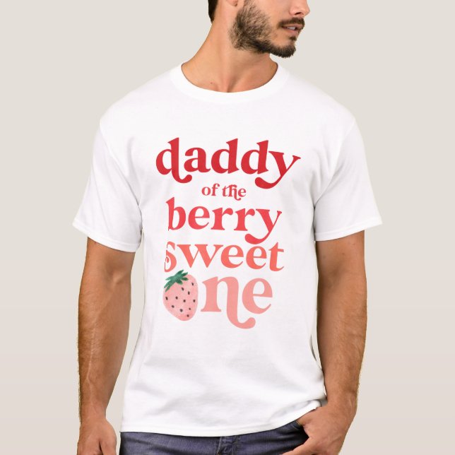 Daddy of the Berry Sweet One T-Shirt (Vorderseite)