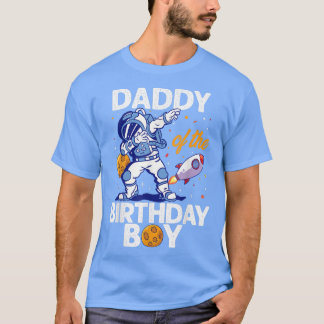 Daddy Of The Birthday Boy Astronaut Space Planet B T-Shirt