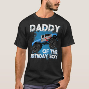 Daddy Of The Birthday Boy Monster Truck Birthday P T-Shirt