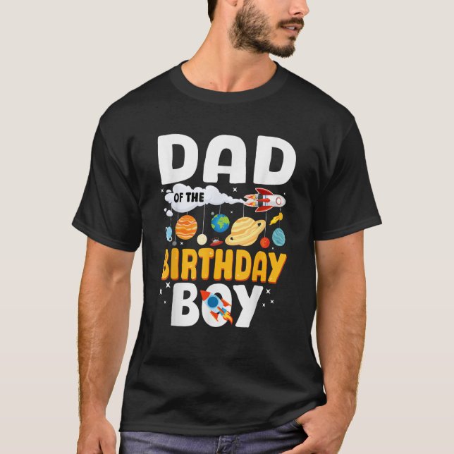 Daddy Of The Birthday Boy Space Planet Theme Dad B T-Shirt (Vorderseite)