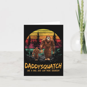 Daddy Squatch wie ein Vater viel mehr Squatchy Ret Karte