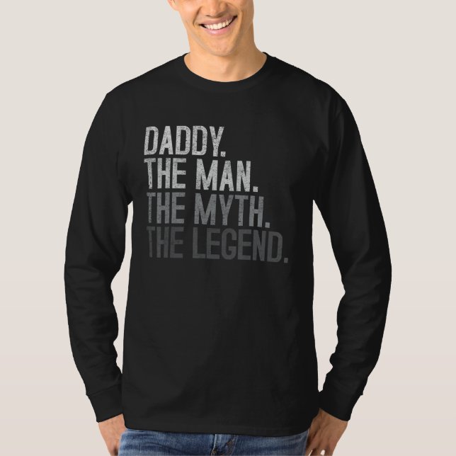 Daddy  The Man The Myth The Legend  Great  for Dad T-Shirt (Vorderseite)