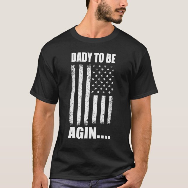 Daddy To Be Again New Dad Soon Father Day Second T T-Shirt (Vorderseite)