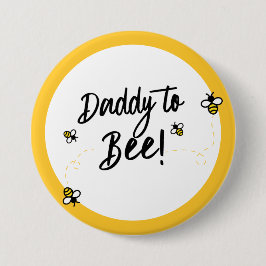 Daddy to Be Daddy to Bee Bee Theme | Baby Shower Button