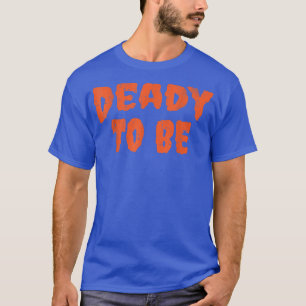 Daddy to be Deady New Dad Costume Easy Daddy Hallo T-Shirt