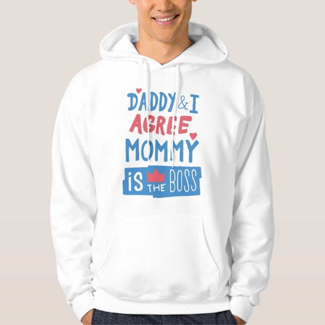 Daddy und ich stimmen zu, dass Mommy der Chef ist Hoodie (Vorderseite)