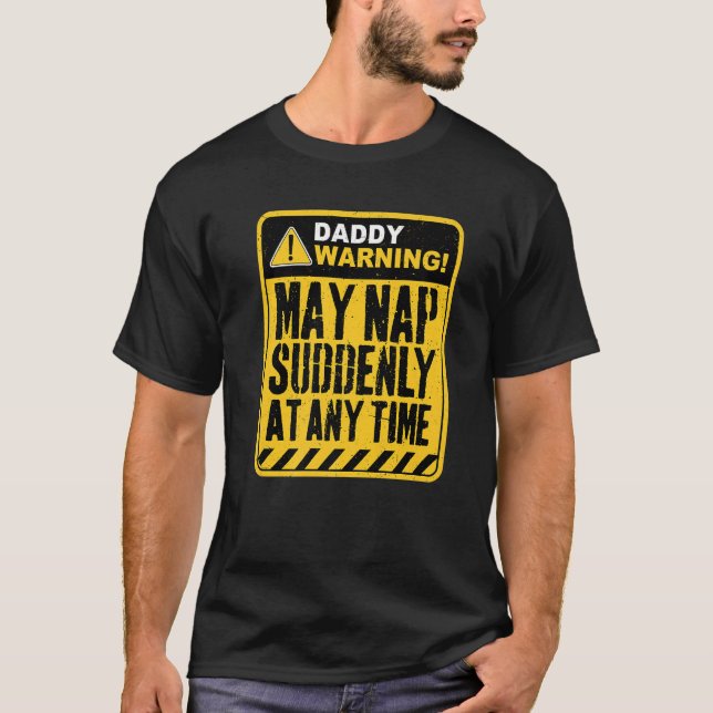 Daddy Warning May Nap Suddenly At Any Time Premium T-Shirt (Vorderseite)