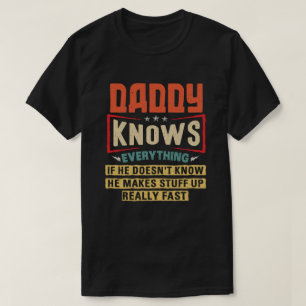 Daddy weiß alles Funny Vatertag Geschenk T-Shirt