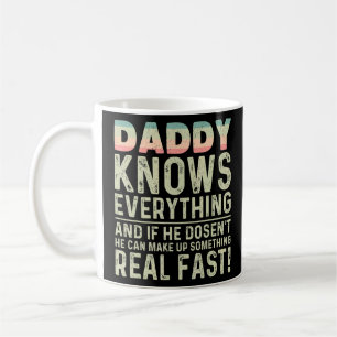 Daddy weiß alles, wenn er keine Väter kennt Kaffeetasse