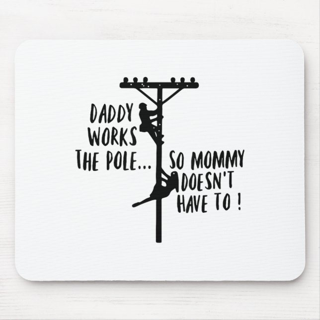 Daddy Works The Le So Mommy Doesn't Have To Linema Mousepad (Vorne)