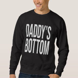 Daddy's Bottom Funny Gay Kinky LGBTQ+ Spaß Pride Sweatshirt
