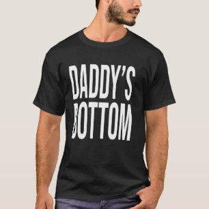 Daddy's Bottom Funny Gay Kinky LGBTQ+ Spaß Pride T-Shirt
