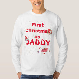 Daddy's First Christmas Sweatshirt T-Shirt