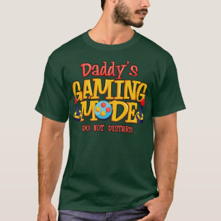 Daddys Gaming Mode T-Shirt