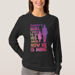 Daddys Girl, das ich früher sein Engel war, jetzt  T-Shirt