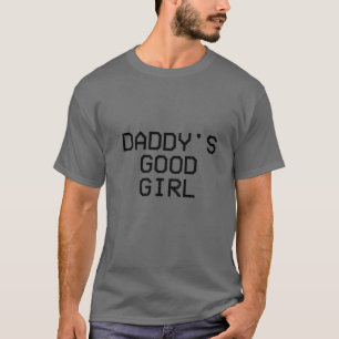 Daddy's Good Girl Quote T-Shirt