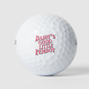 Daddy's Good Little Femboy LGBT Gay Pride Femoby Golfball