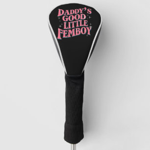 Daddys guter kleiner Femboy LGBT Gay Pride Femboy Golf Headcover