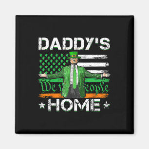 Daddy's Home Trump 2025 St. Patricks Day Amerikani Magnet