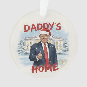 Daddy's Home Trump Andenken Acryl-Ornament Ornament