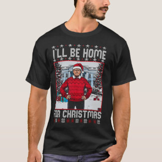 Daddys Home Trump Ich werde zu Weihnachten nach T-Shirt