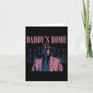 Daddy's Home Trump Pink 2024 2024 Trump Rückkehr 4 Karte